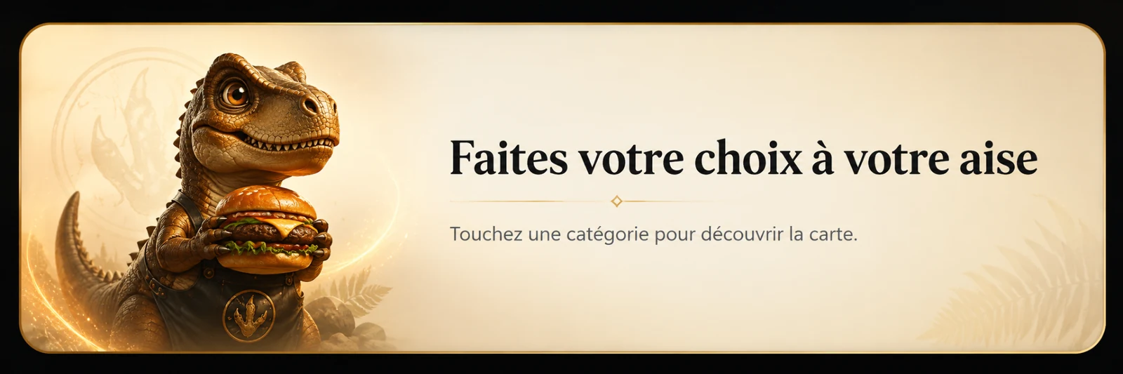 Faites votre choix à votre aise. Touchez une catégorie pour découvrir la carte.